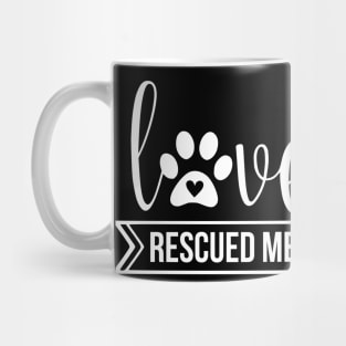 Love rescued me - cute dog quotes Mug